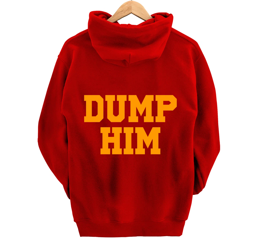Dump Him Pullover Hoodie