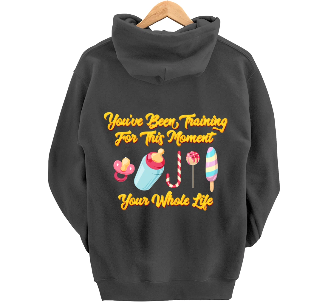 You've Been Training For This Moment Your Whole Life Pullover Hoodie