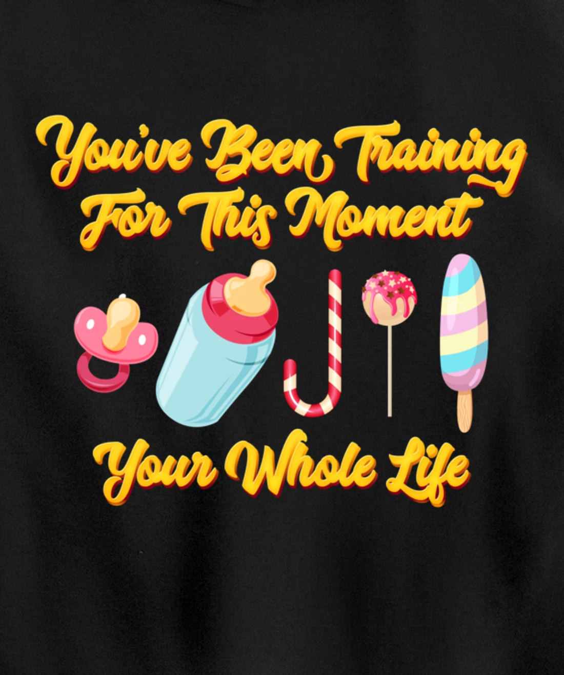 You've Been Training For This Moment Your Whole Life Pullover Hoodie
