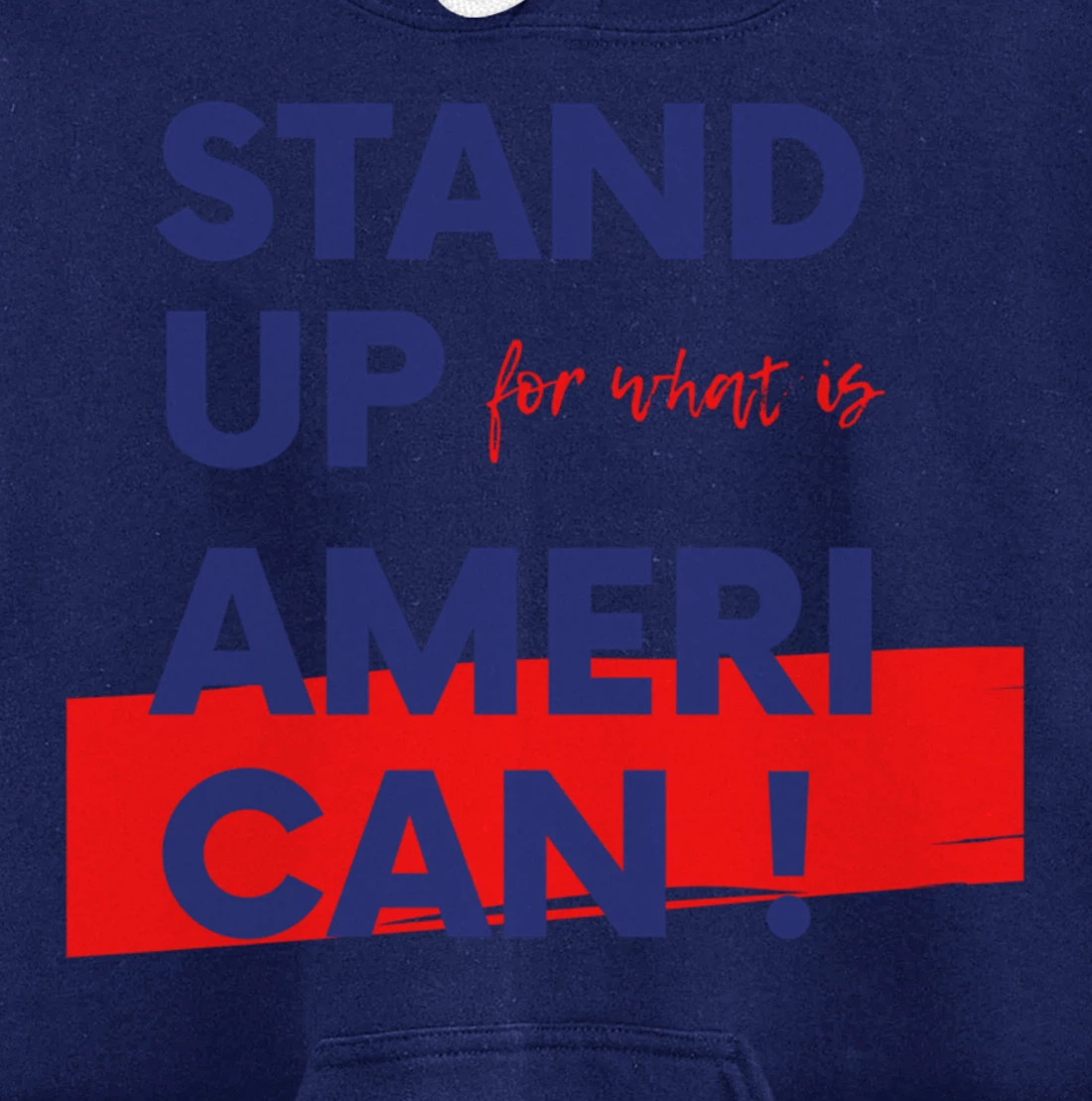 Stand Up For What IS American Blue Pullover Hoodie