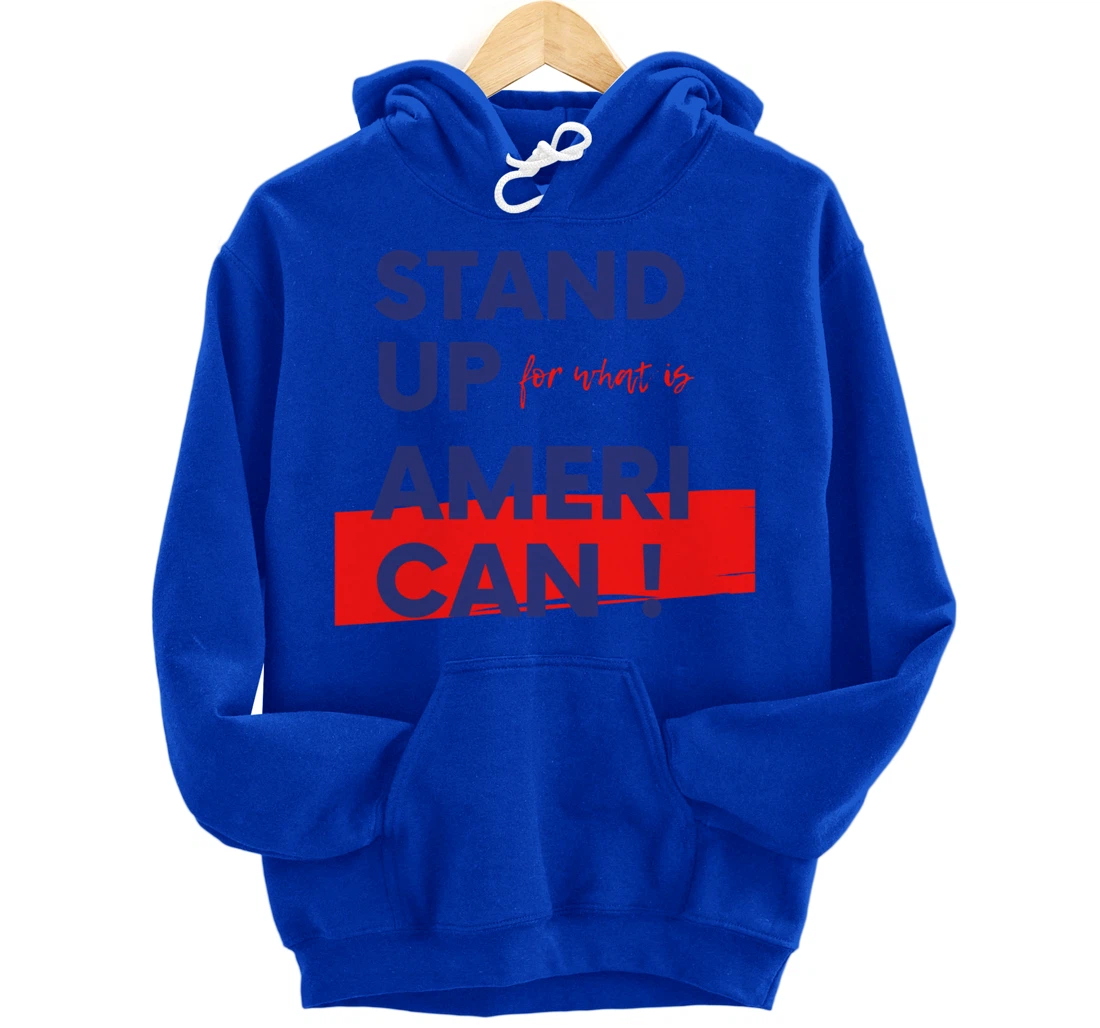 Stand Up For What IS American Blue Pullover Hoodie