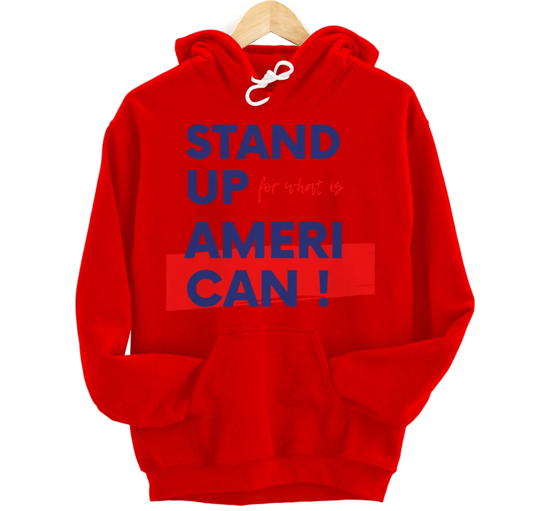 Stand Up For What IS American Blue Pullover Hoodie