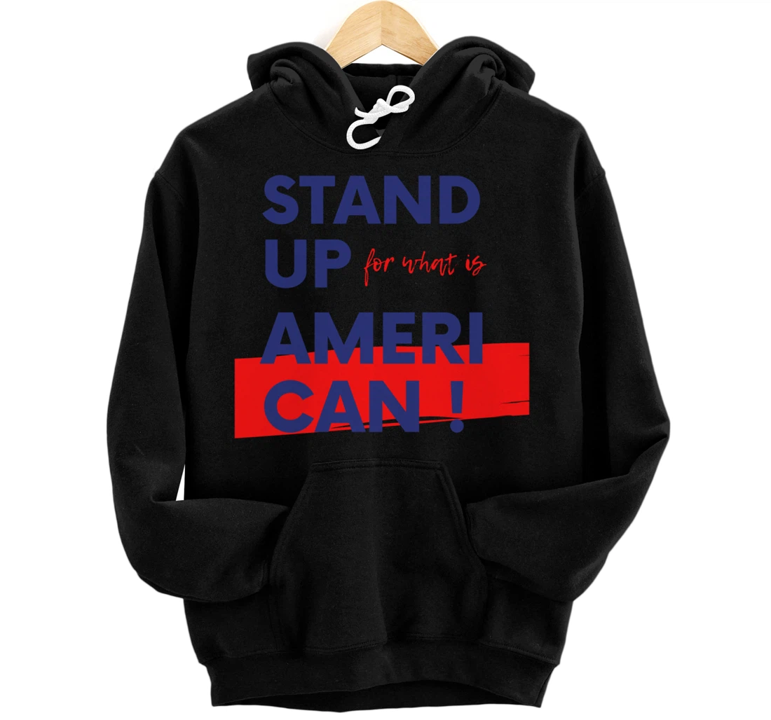 Stand Up For What IS American Blue Pullover Hoodie