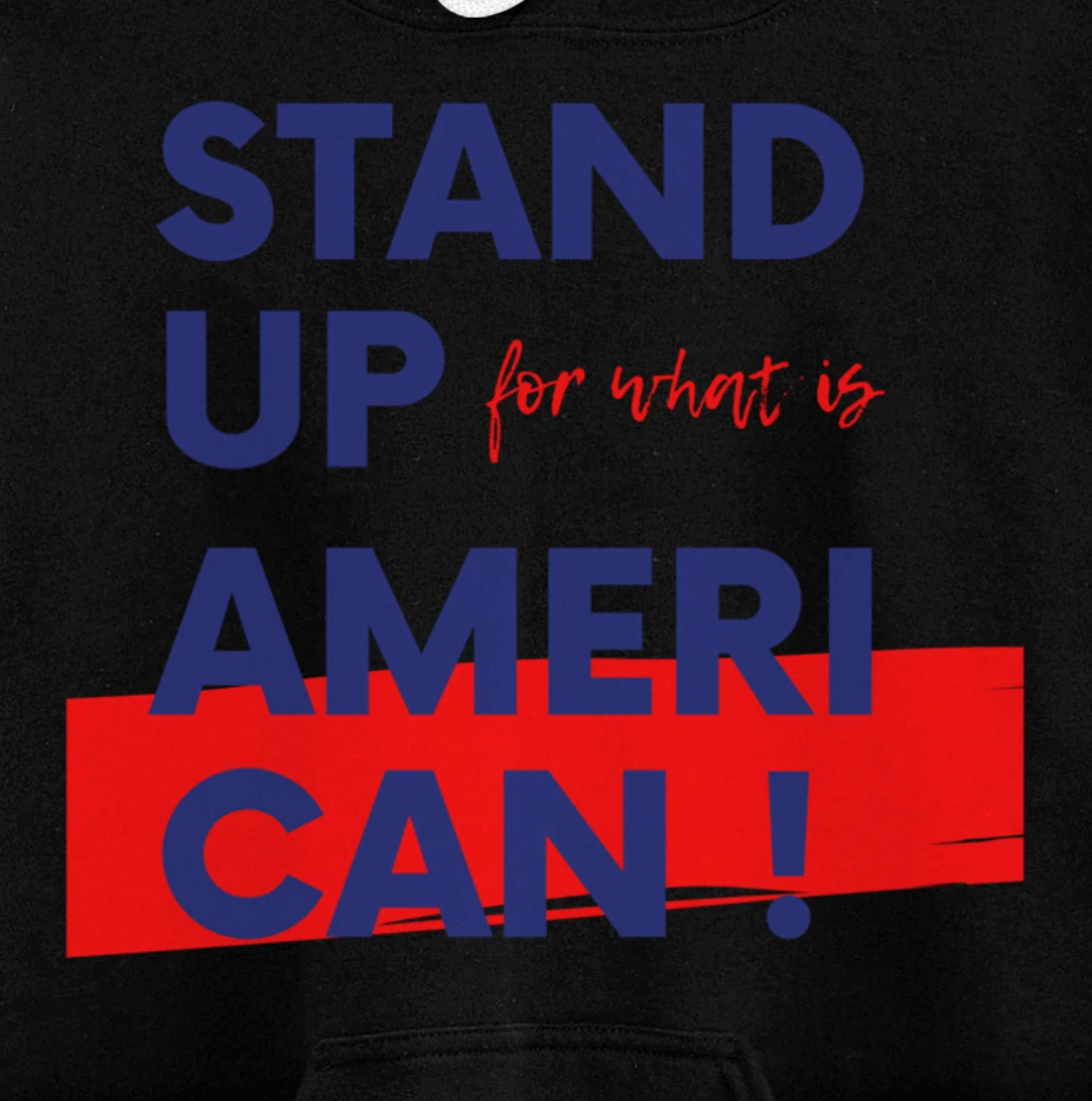 Stand Up For What IS American Blue Pullover Hoodie