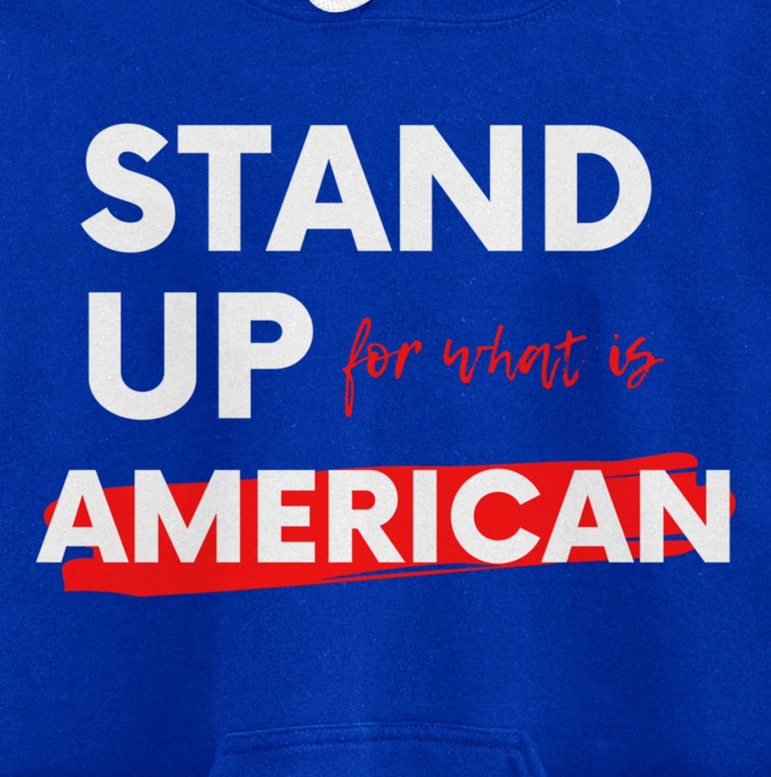 Stand Up For What IS American Pullover Hoodie