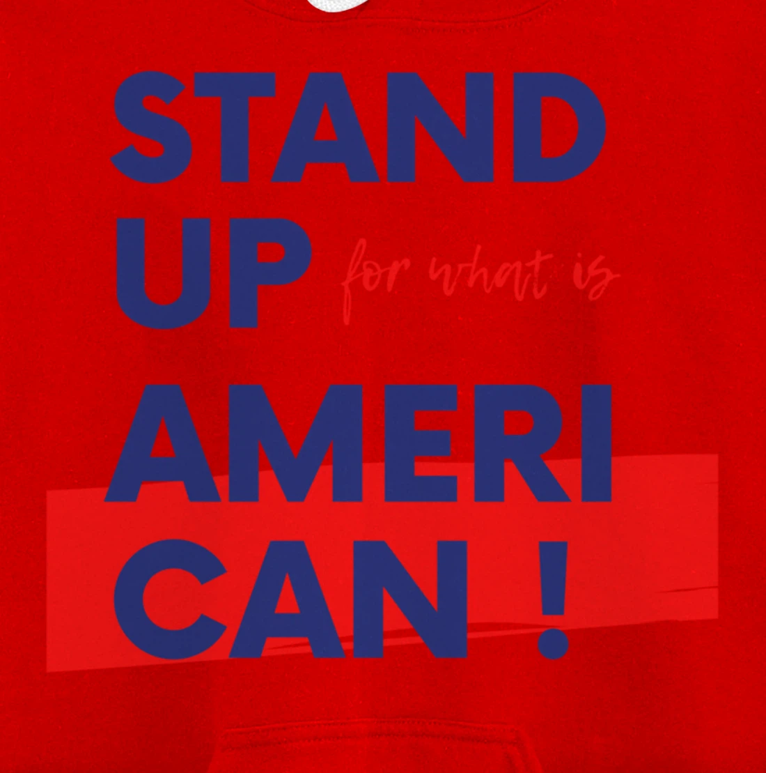Stand Up For What IS American Blue Pullover Hoodie