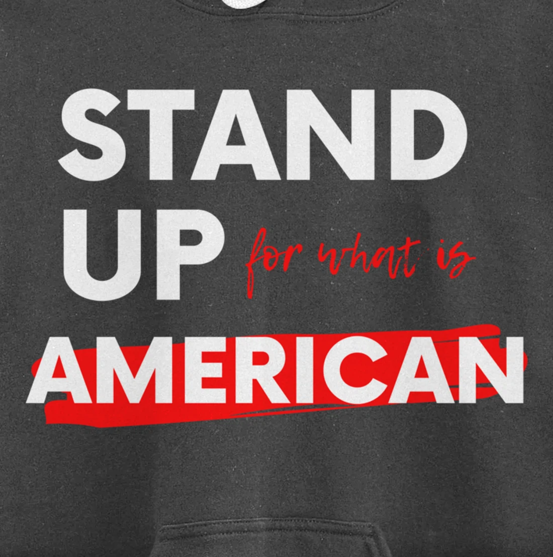Stand Up For What IS American Pullover Hoodie