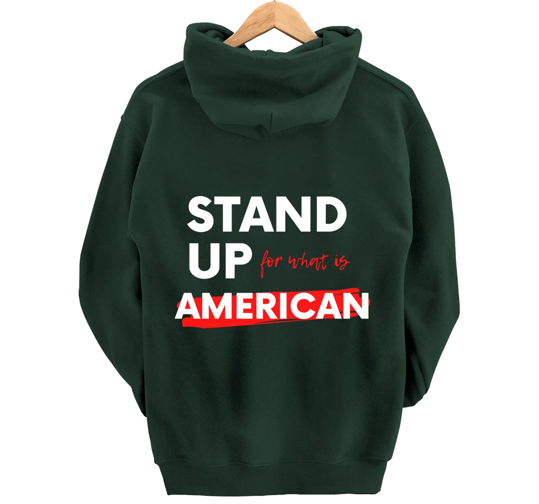 Stand Up For What IS American Pullover Hoodie