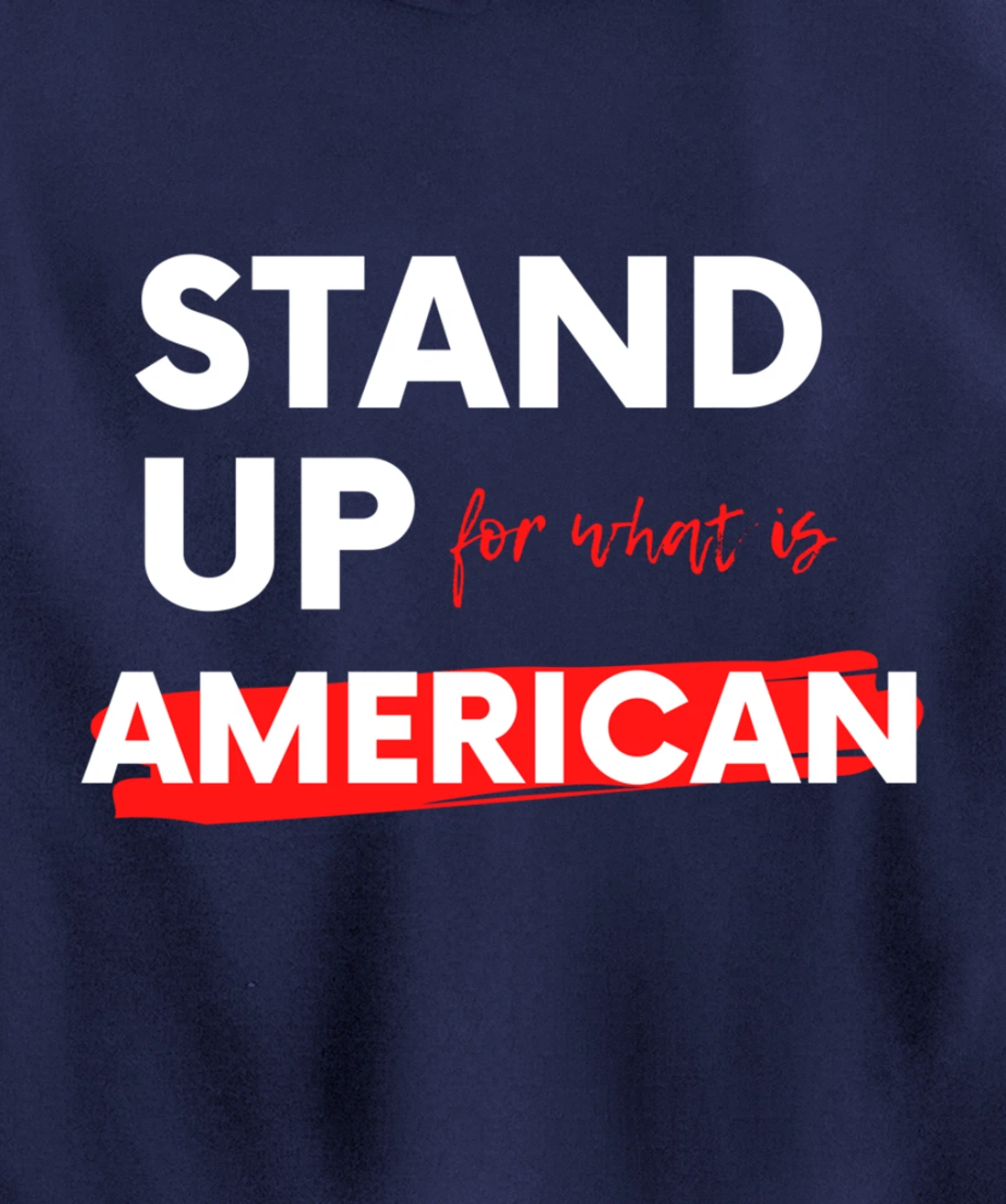 Stand Up For What IS American Pullover Hoodie
