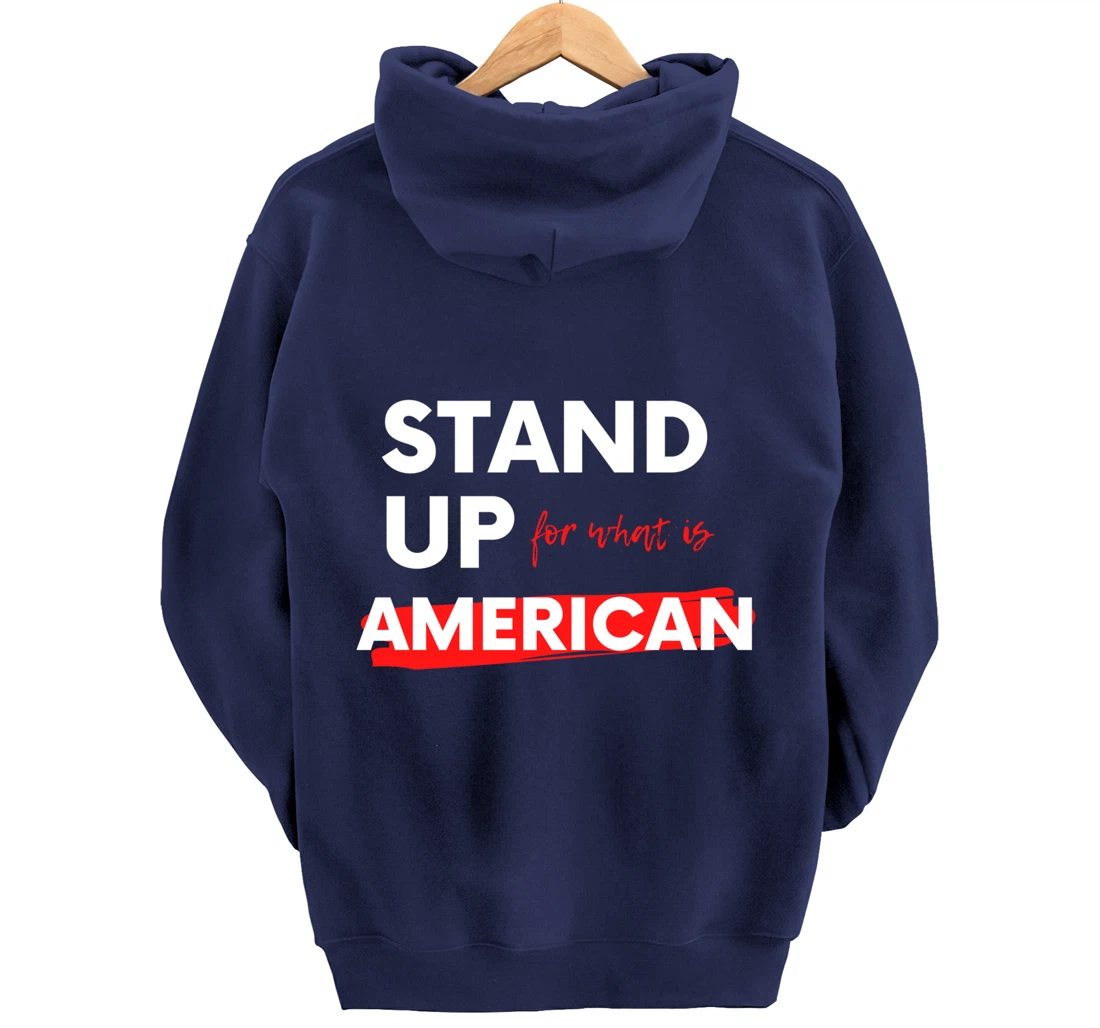 Stand Up For What IS American Pullover Hoodie
