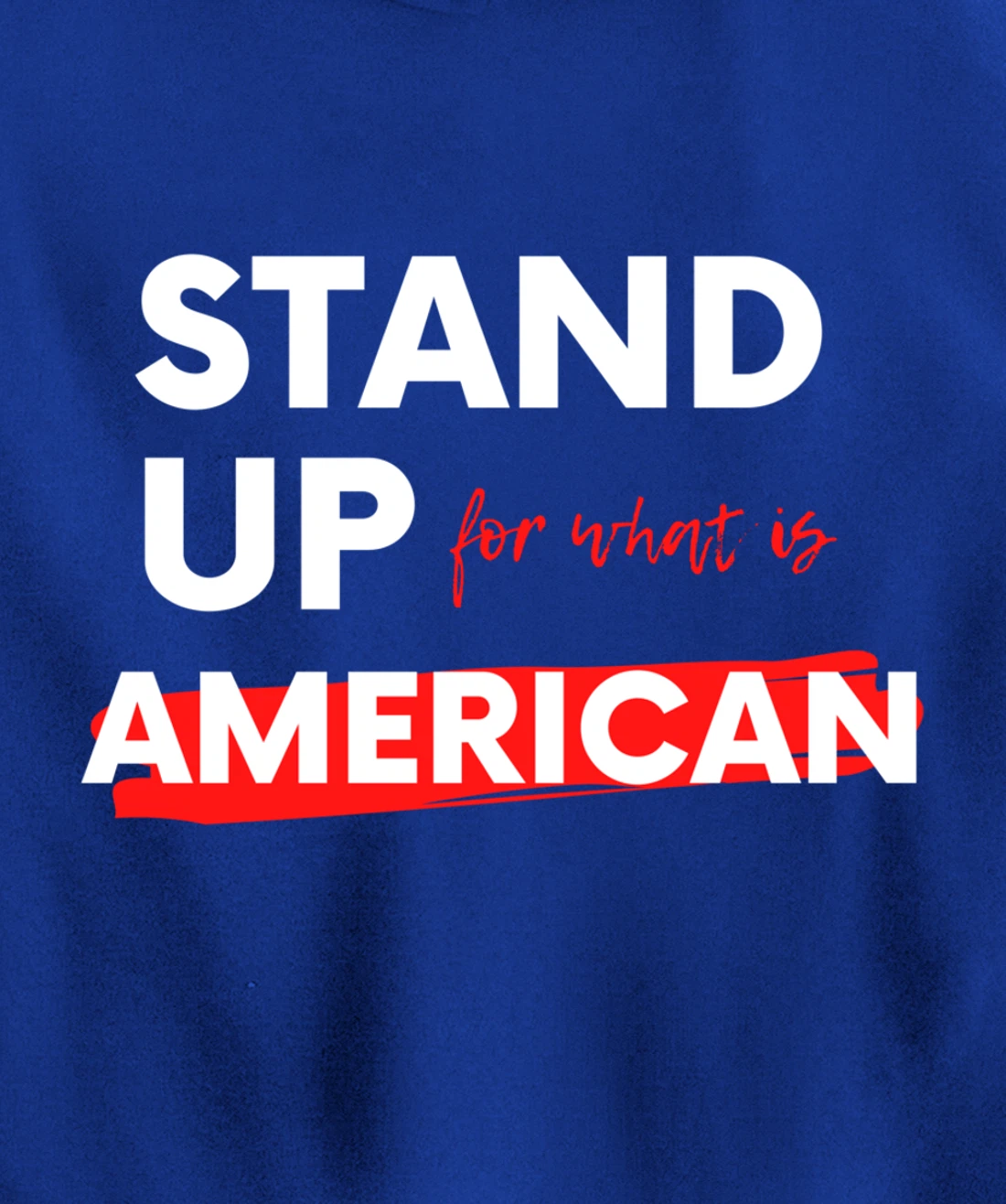 Stand Up For What IS American Pullover Hoodie