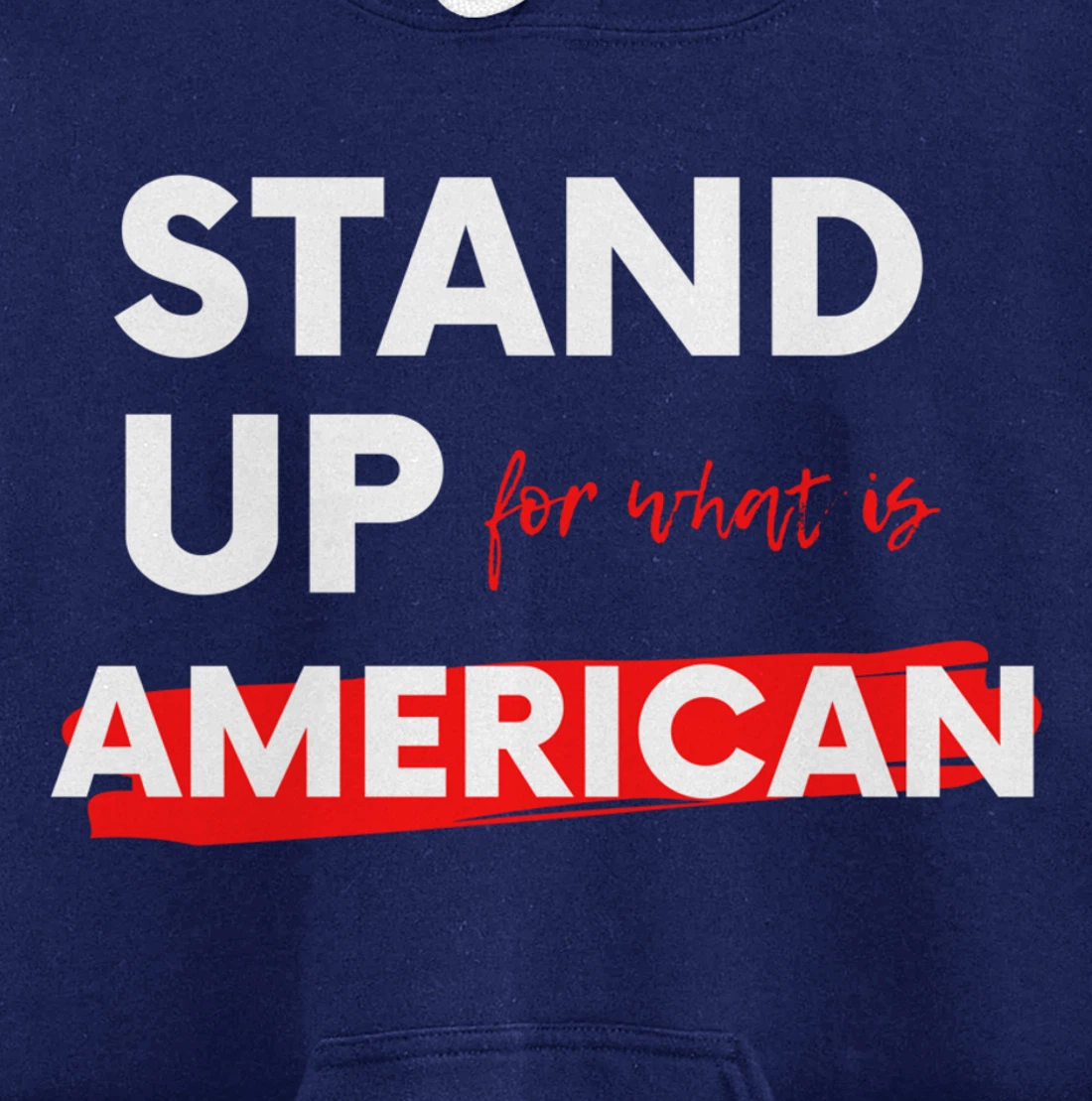 Stand Up For What IS American Pullover Hoodie