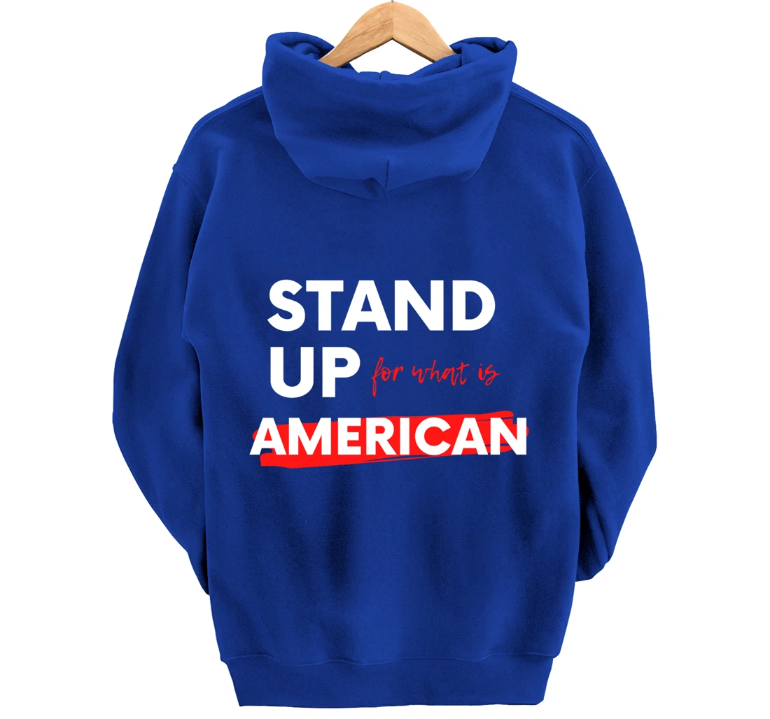 Stand Up For What IS American Pullover Hoodie