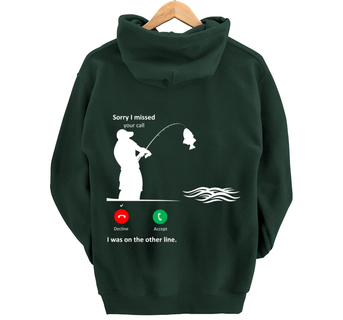 Funny Sorry I Missed Your Call Was On Other Line Men Fishing Pullover Hoodie