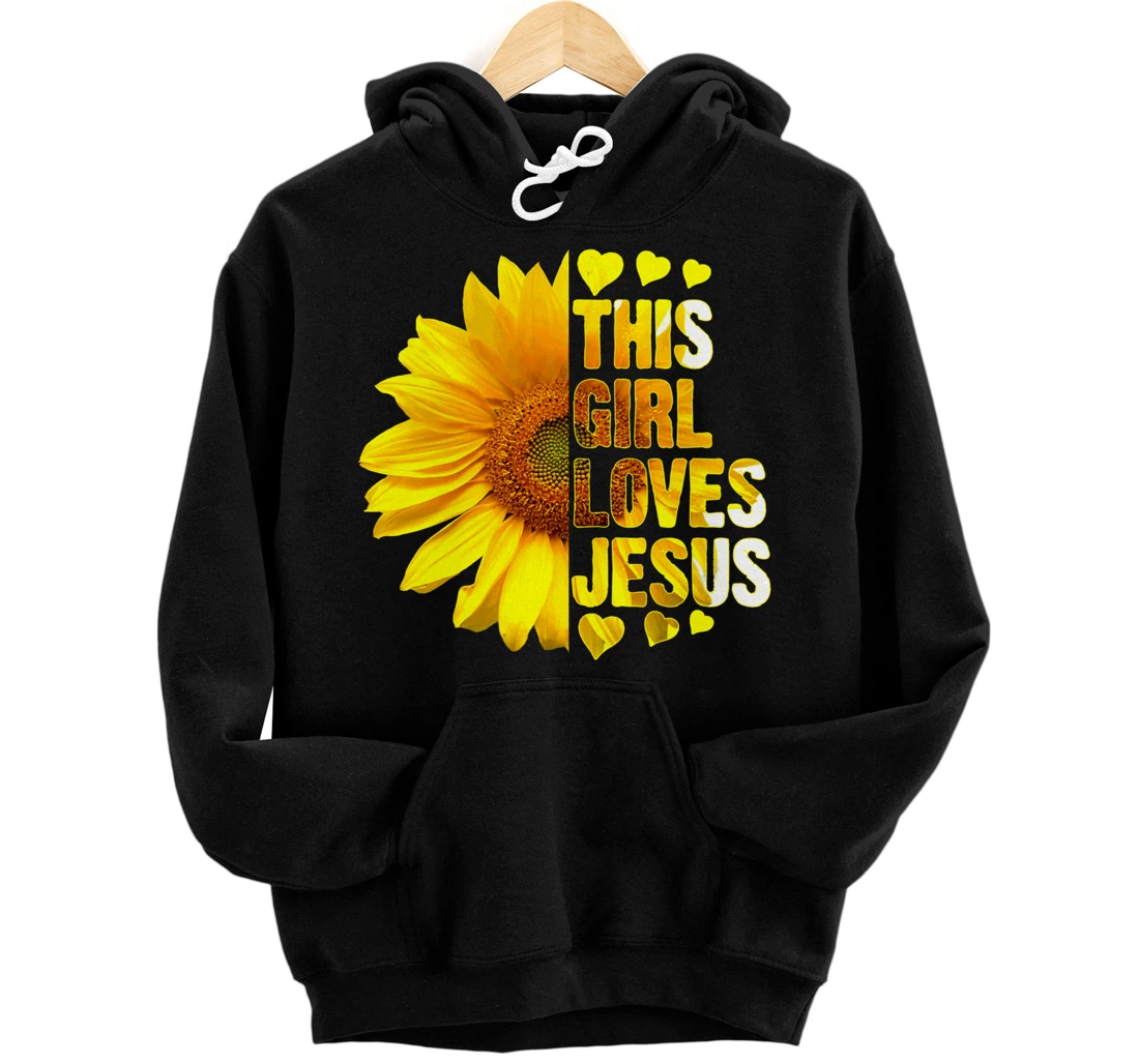 Girl Loves Jesus Christian Sunflower Faith Religious Women Pullover Hoodie