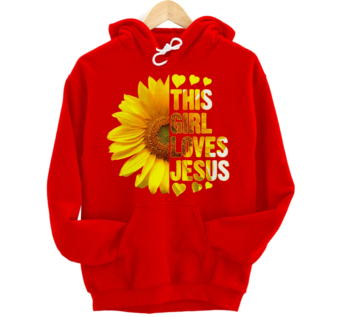 Girl Loves Jesus Christian Sunflower Faith Religious Women Pullover Hoodie