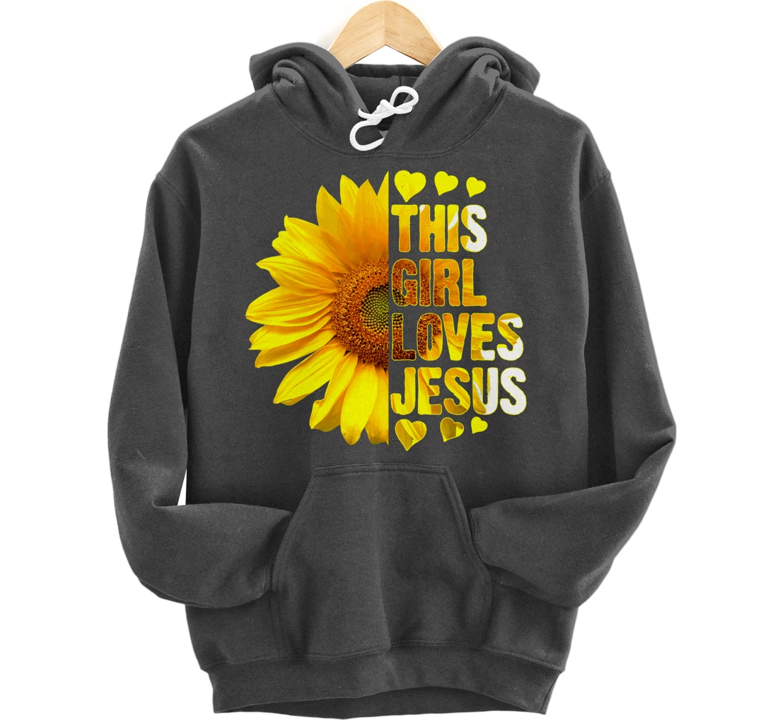 Girl Loves Jesus Christian Sunflower Faith Religious Women Pullover Hoodie