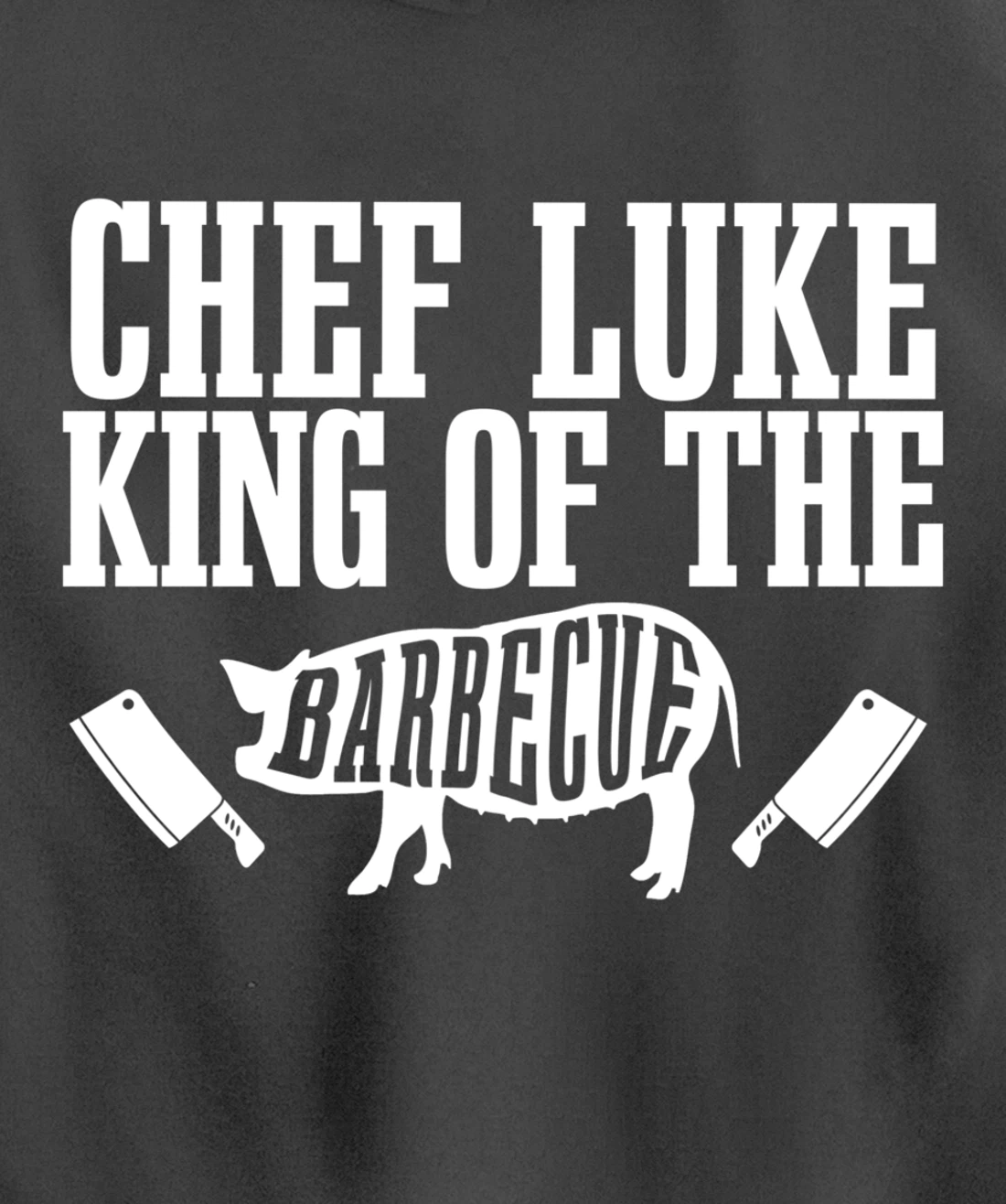 Chef Luke Is King of The Barbecue BBQ Grilling Master Pullover Hoodie