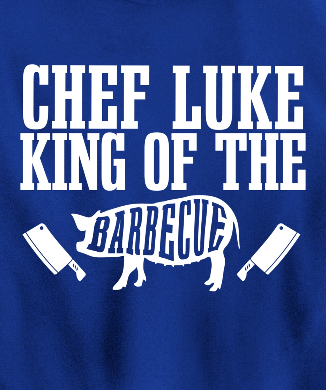 Chef Luke Is King of The Barbecue BBQ Grilling Master Pullover Hoodie