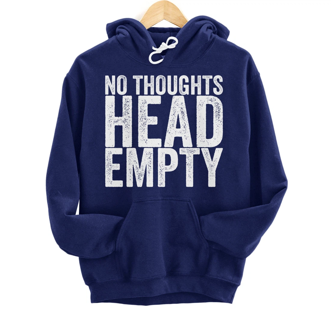 No Thoughts Head Empty Pullover Hoodie