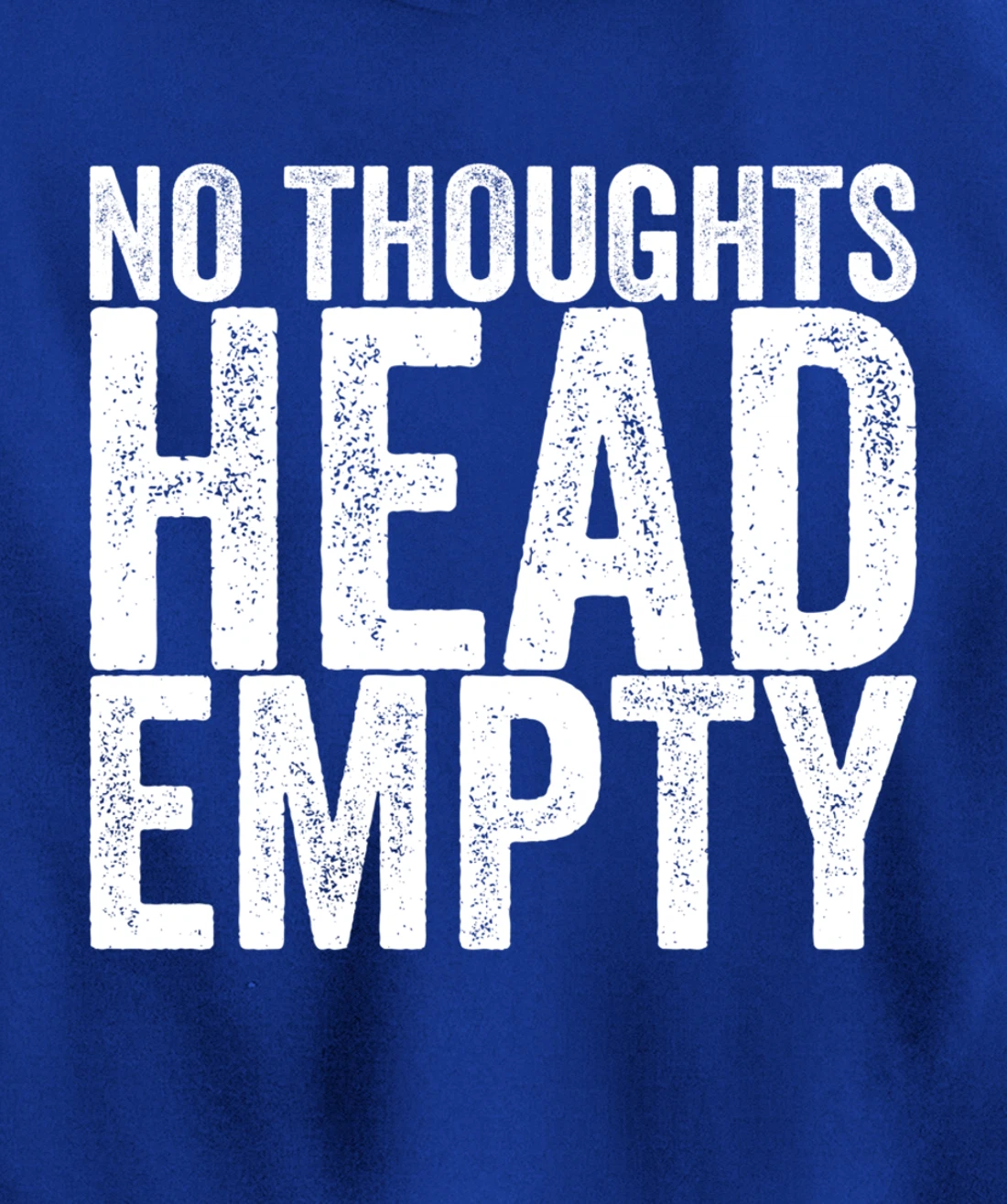 No Thoughts Head Empty Pullover Hoodie