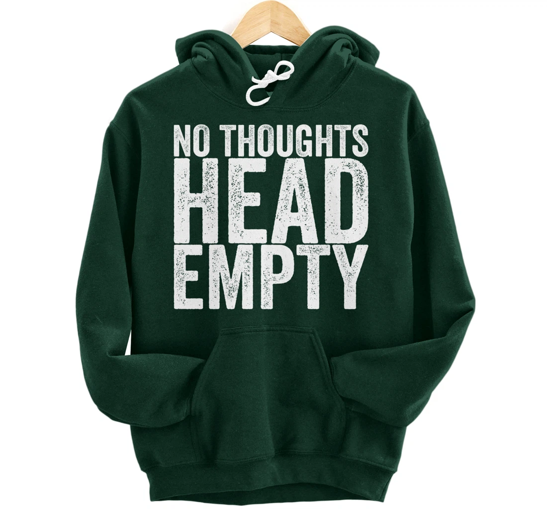 No Thoughts Head Empty Pullover Hoodie
