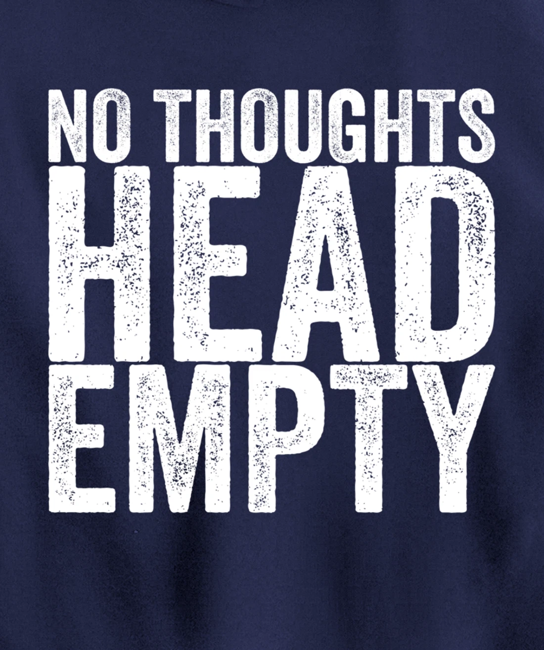 No Thoughts Head Empty Pullover Hoodie
