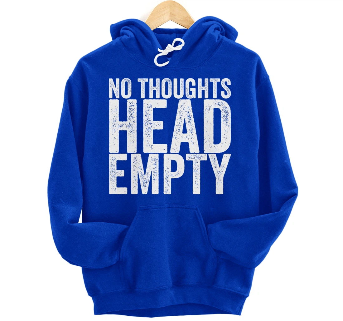 No Thoughts Head Empty Pullover Hoodie