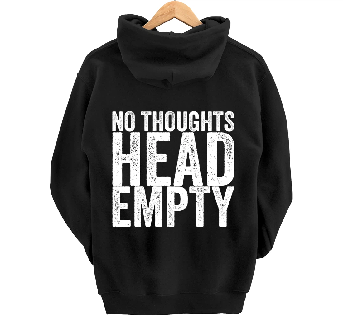 No Thoughts Head Empty Pullover Hoodie