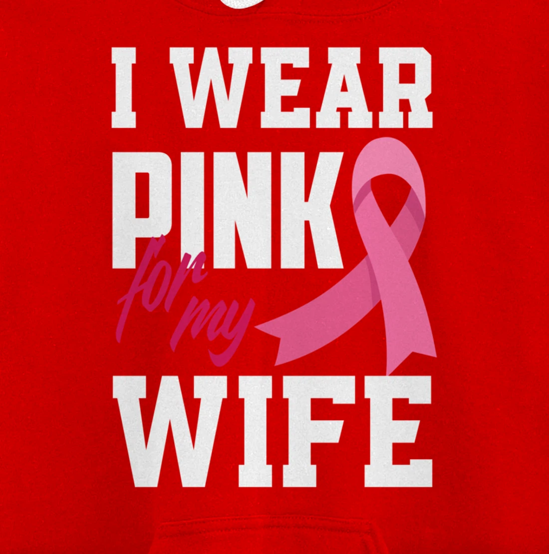 I Wear Pink For My Wife Breast Cancer Awareness Pullover Hoodie