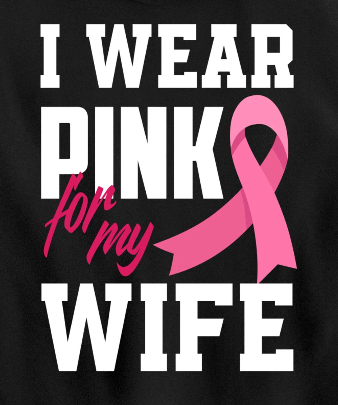 I Wear Pink For My Wife Breast Cancer Awareness Pullover Hoodie