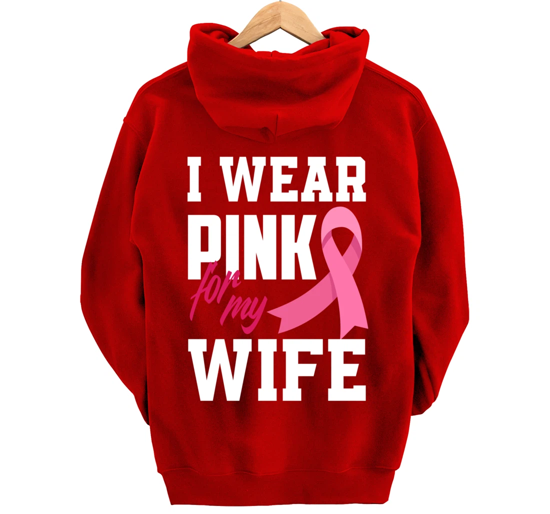 I Wear Pink For My Wife Breast Cancer Awareness Pullover Hoodie