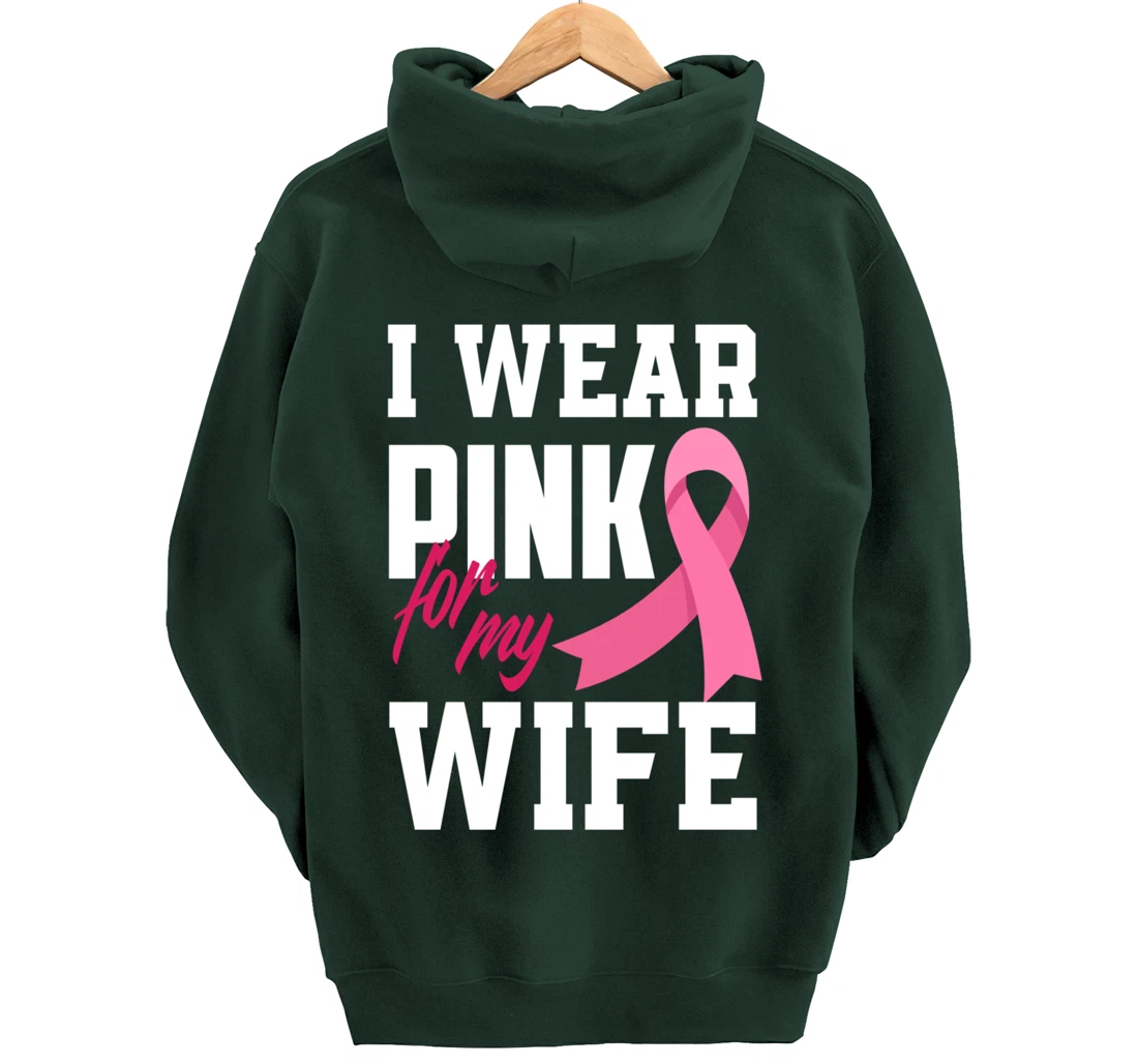 I Wear Pink For My Wife Breast Cancer Awareness Pullover Hoodie
