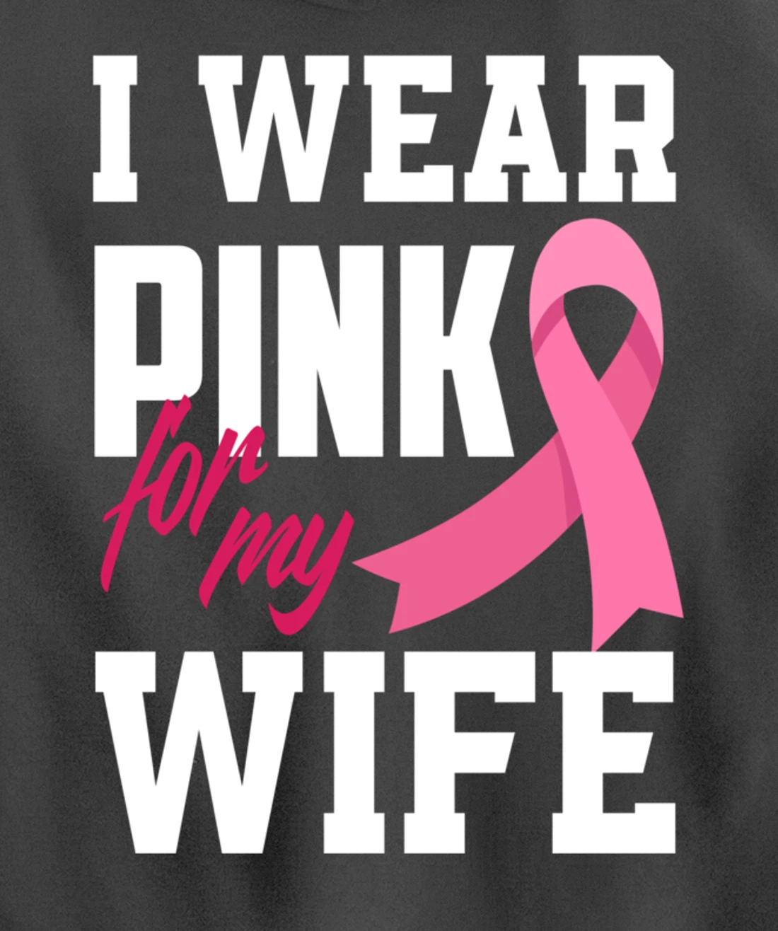 I Wear Pink For My Wife Breast Cancer Awareness Pullover Hoodie