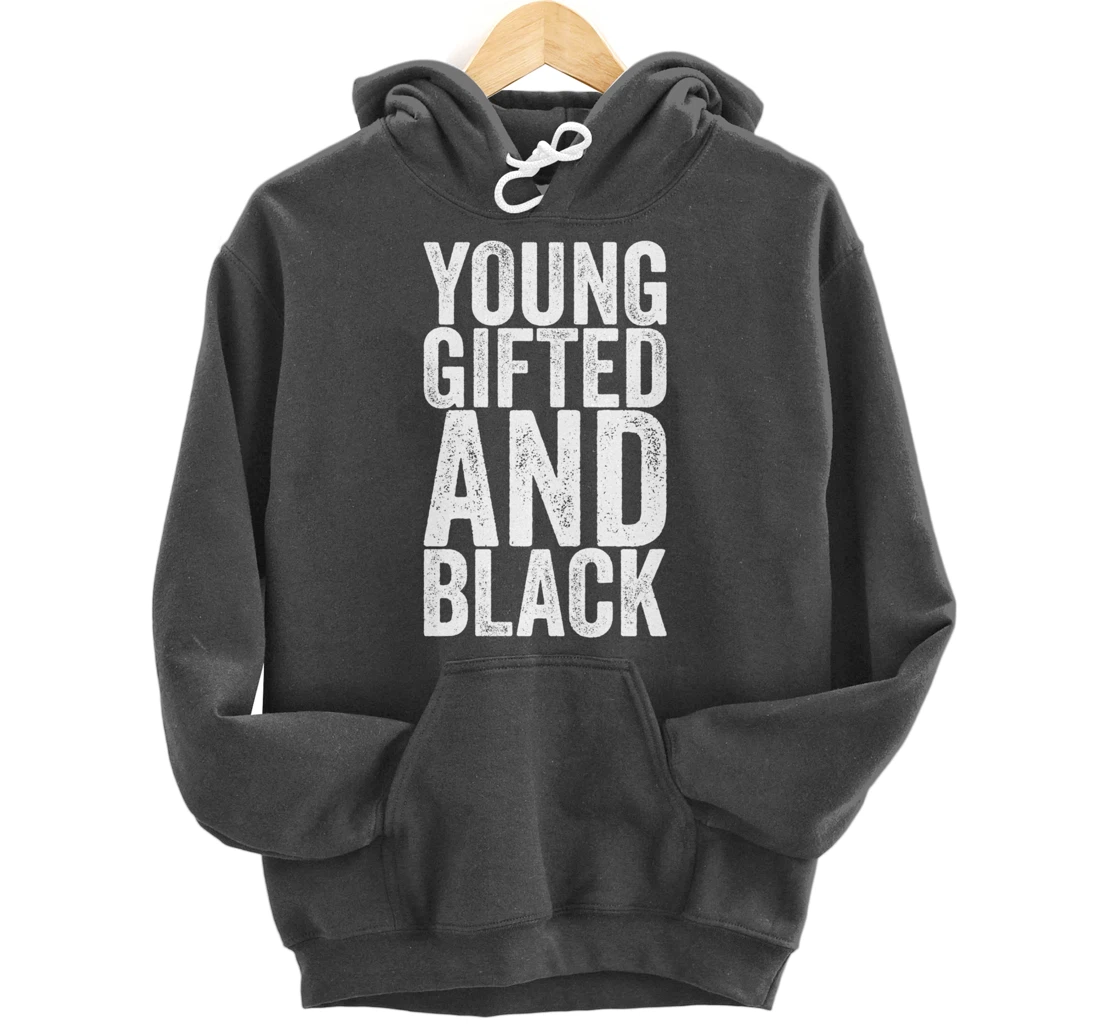 Young Gifted And Black Pullover Hoodie