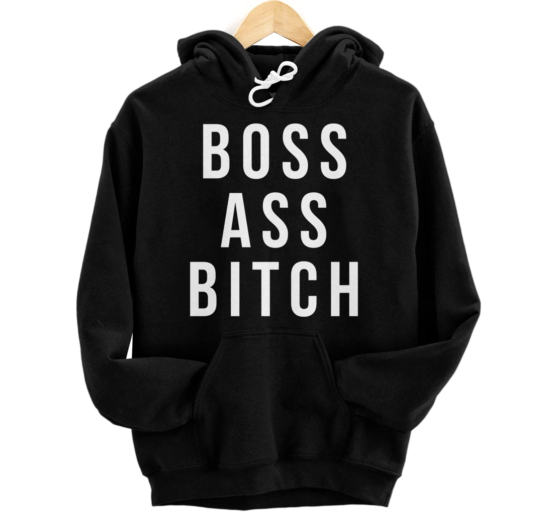 Boss Ass Bitch Pullover Hoodie