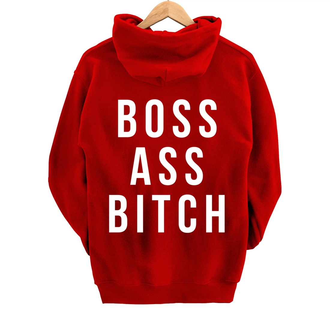 Boss Ass Bitch Pullover Hoodie