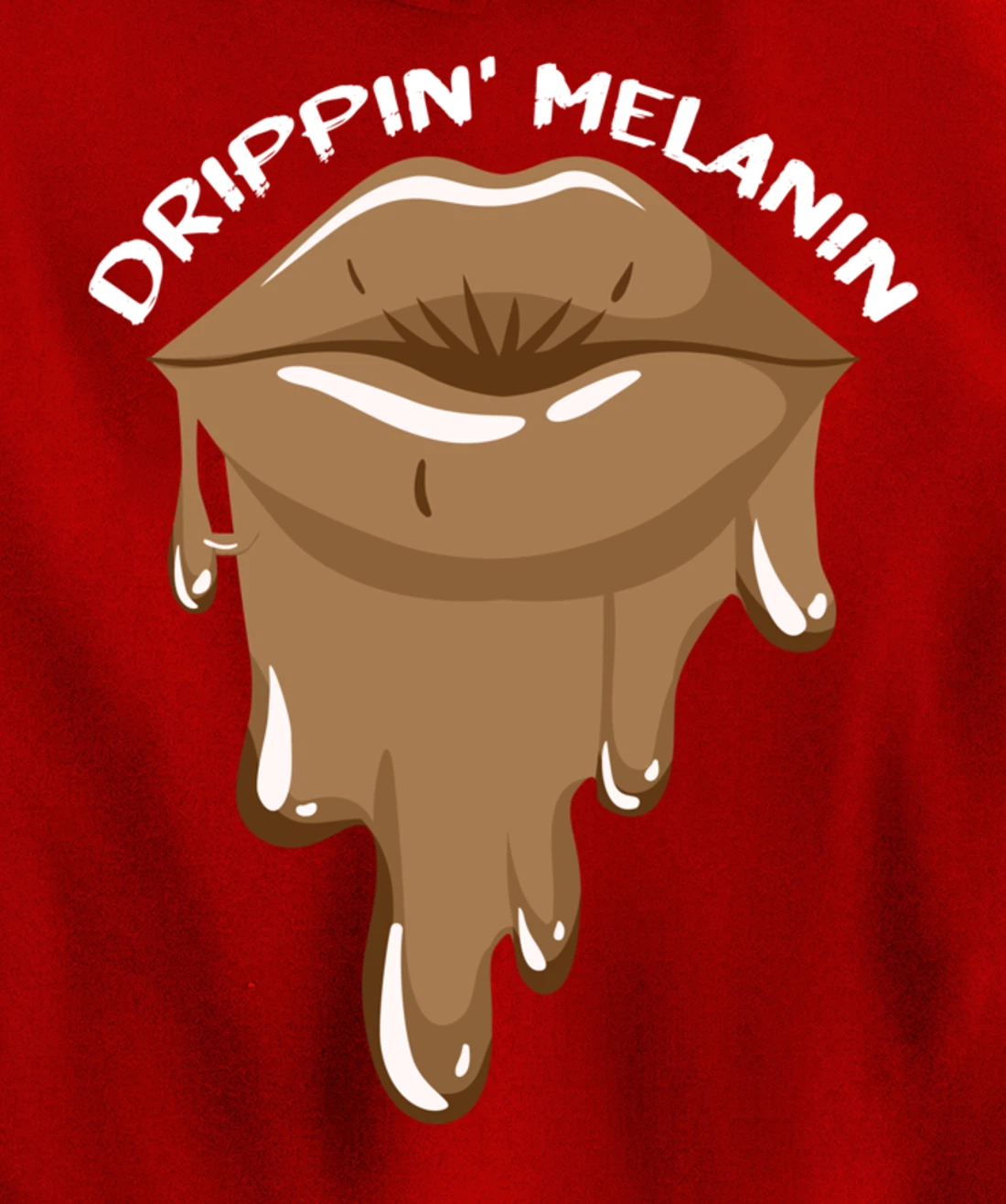 Drippin Melanin Lips Black History African American Gifts Pullover Hoodie