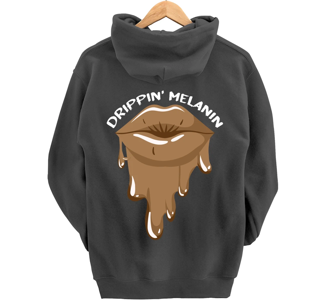 Drippin Melanin Lips Black History African American Gifts Pullover Hoodie