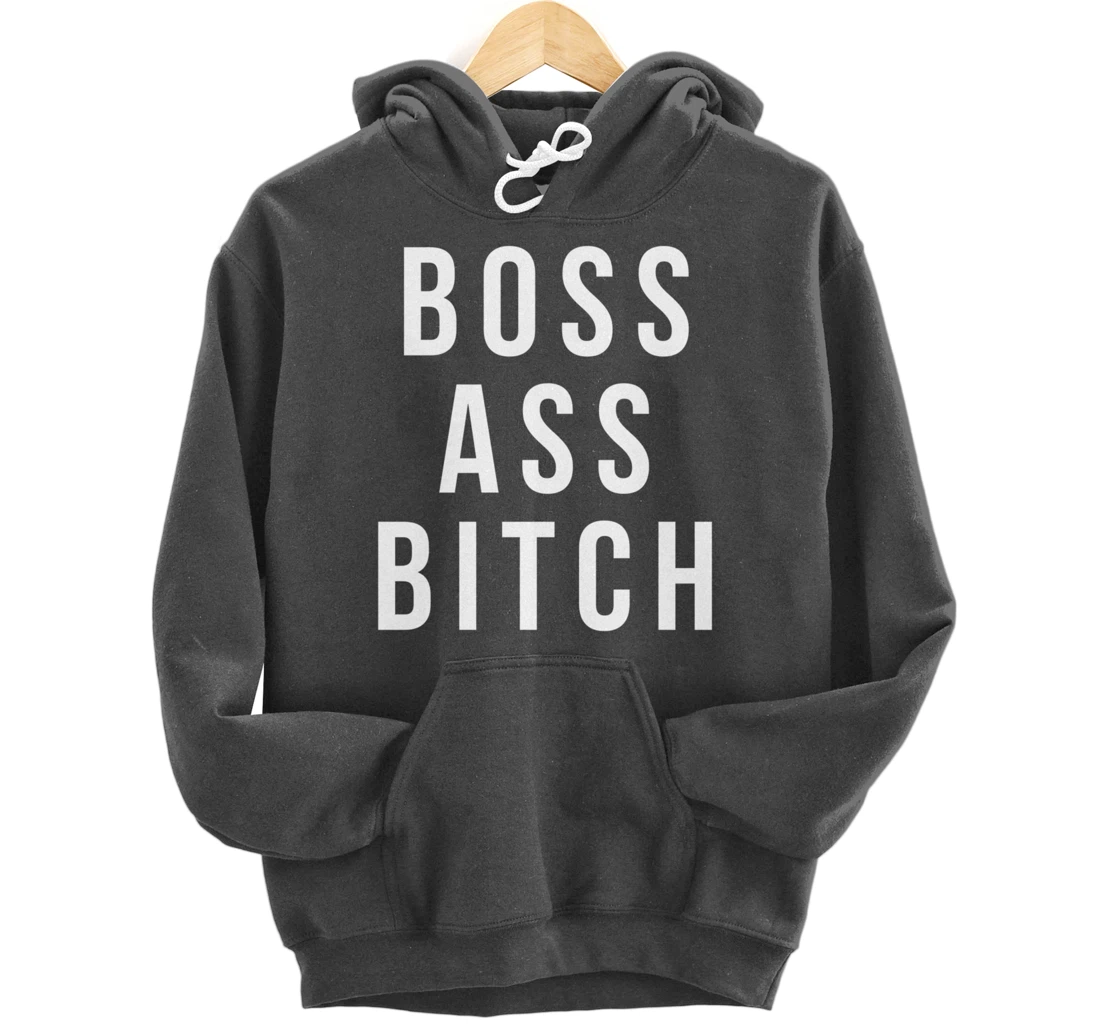 Boss Ass Bitch Pullover Hoodie