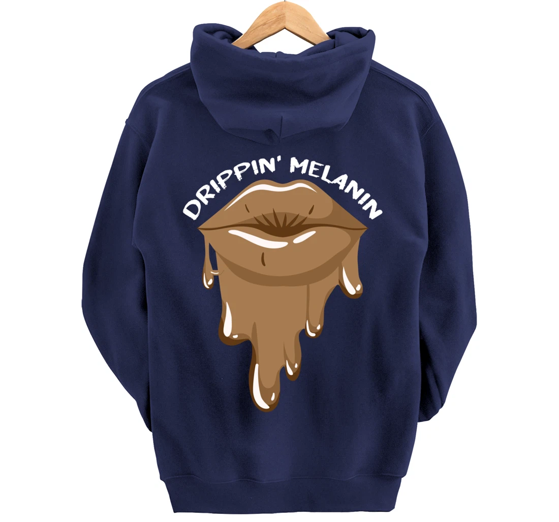 Drippin Melanin Lips Black History African American Gifts Pullover Hoodie
