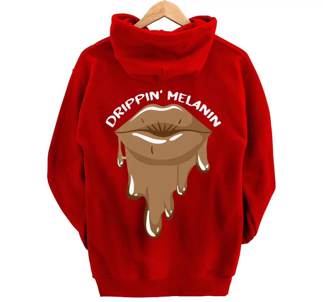 Drippin Melanin Lips Black History African American Gifts Pullover Hoodie