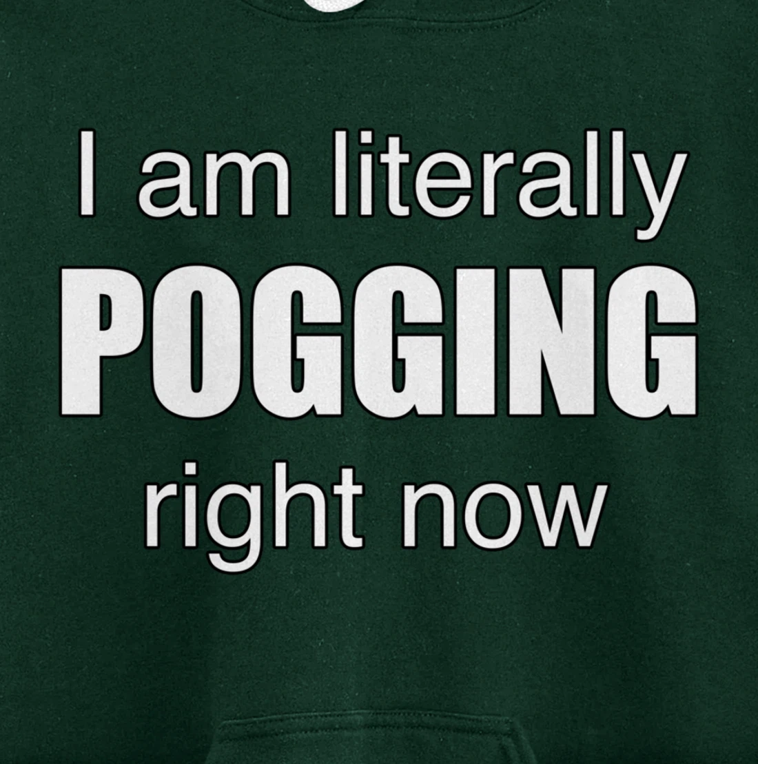 I AM LITERALLY POGGING RIGHT NOW - Poggers Pullover Hoodie