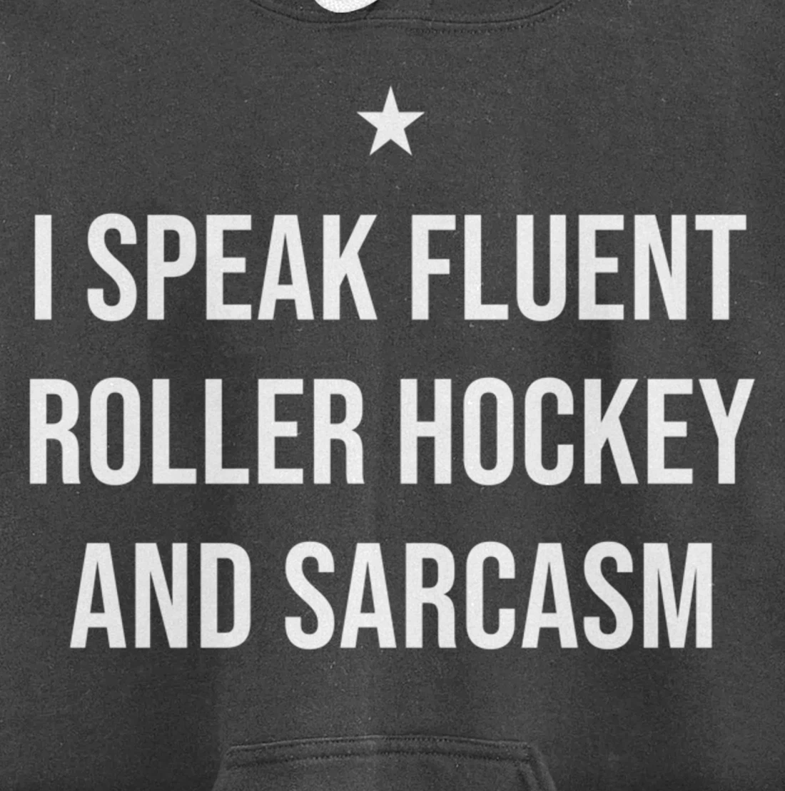 I Speak Fluent Roller Hockey and Sarcasm Funny Pullover Hoodie