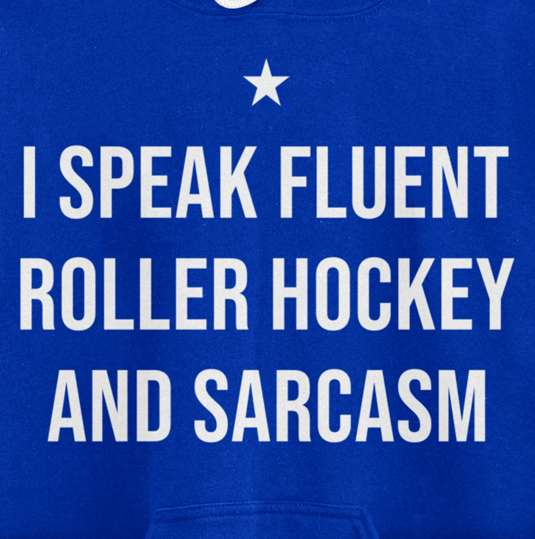I Speak Fluent Roller Hockey and Sarcasm Funny Pullover Hoodie