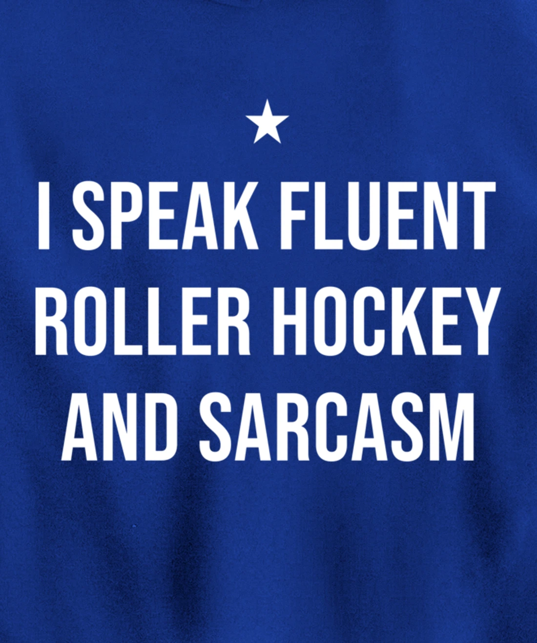 I Speak Fluent Roller Hockey and Sarcasm Funny Pullover Hoodie