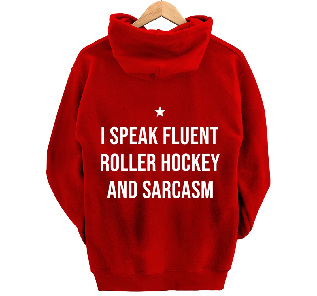 I Speak Fluent Roller Hockey and Sarcasm Funny Pullover Hoodie