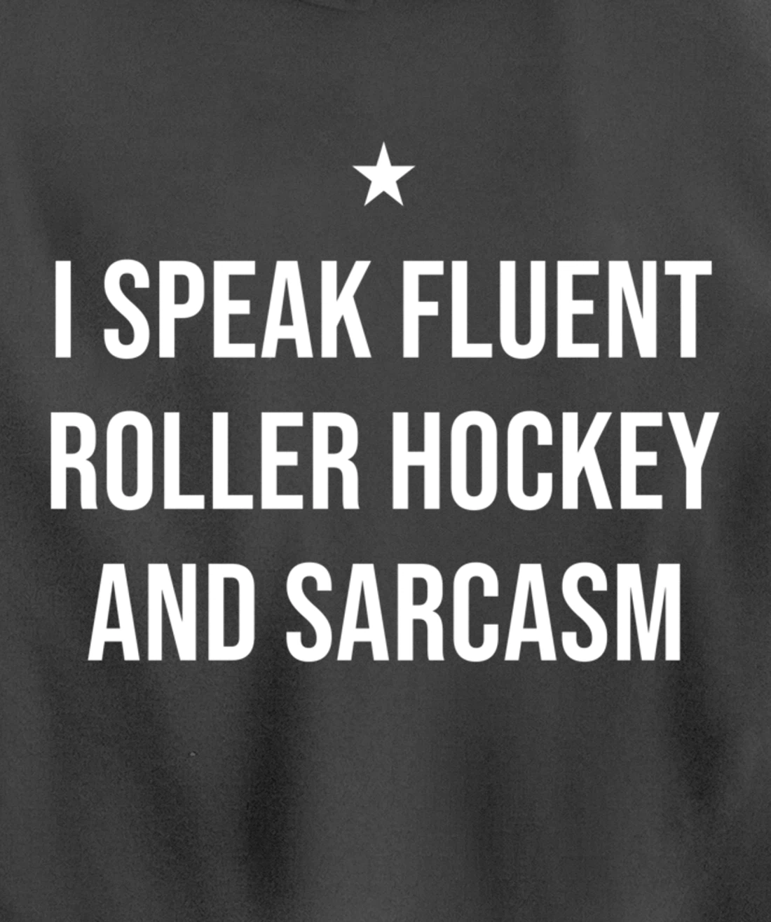 I Speak Fluent Roller Hockey and Sarcasm Funny Pullover Hoodie