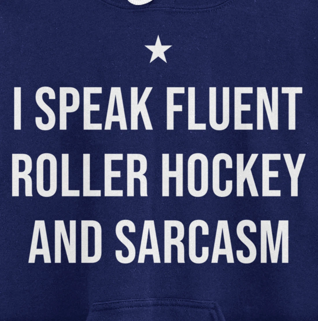 I Speak Fluent Roller Hockey and Sarcasm Funny Pullover Hoodie