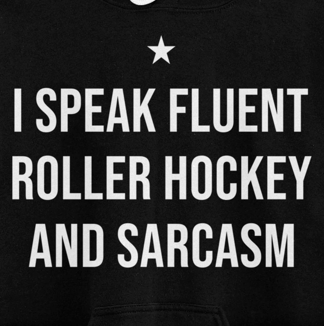 I Speak Fluent Roller Hockey and Sarcasm Funny Pullover Hoodie